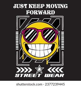 Graffiti cool emoticon street wear illustration with slogan just keep moving forward