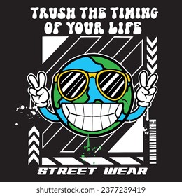 Graffiti cool globe street wear illustration with slogan trush your timing of your life