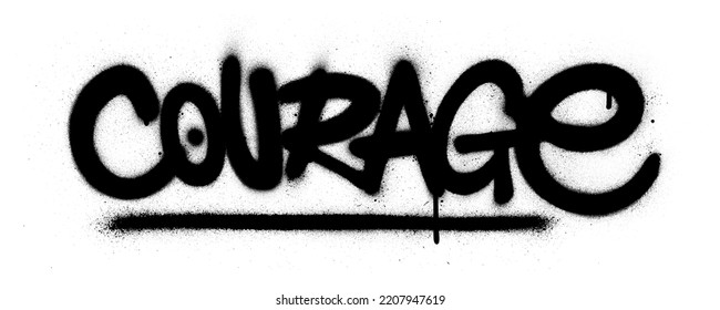 graffiti courage word sprayed in black over white