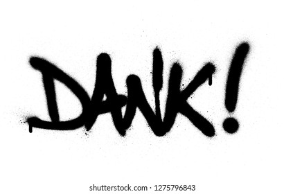 graffiti dank word sprayed in black over white