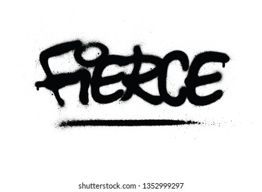 graffiti fierce word sprayed in black over white