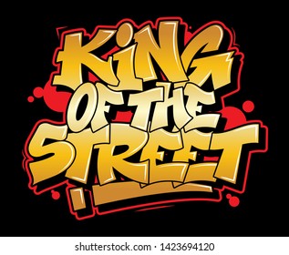 Graffiti gold inscription king of the street decorative lettering street art free wild style on the wall city urban illegal action by using aerosol spray paint. Underground hip-hop vector illustration