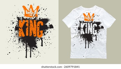 Graffiti grunge style king with crown inscription. Vector typography urban retro style crown drawing. Template art graffiti design for fashion posters, gifts, stickers, graphics, t shirts, prints.
