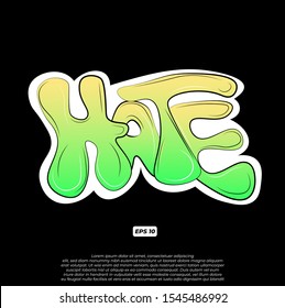 Graffiti hate word vector illustration can be used for stickers, Printing on T Shirt or Clothes
