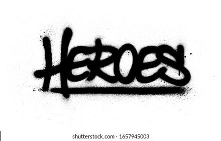 graffiti heroes word sprayed in black over white