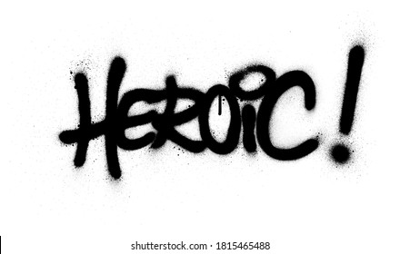 Graffiti-heroisches Wort, das auf Schwarz auf Weiß gesprüht wurde