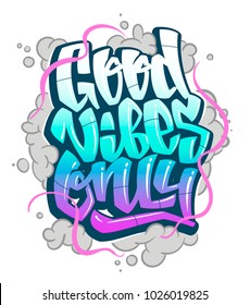 Graffiti Inscription Good Vibes Only. Vector handwritten lettering.