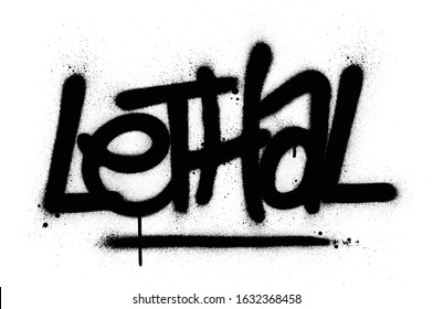 graffiti lethal word sprayed in black over white