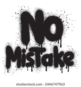graffiti No mistake text sprayed in black over white.