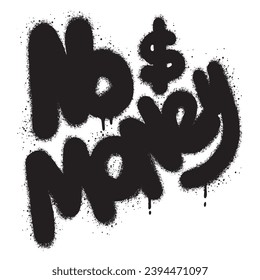 graffiti No money text sprayed in black over white.