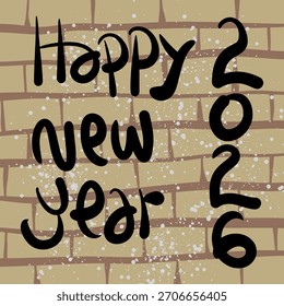 Graffiti numbers happy new year 2026 on brick wall background