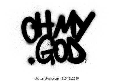 graffiti oh my god text sprayed in black over white