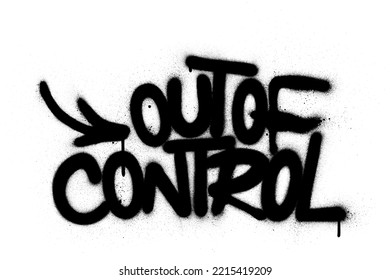 graffiti out of control text sprayed in black over white