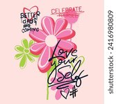 Graffiti print design, love your self Slogan typography street art, text print and graffiti Flowers love print with spray effect for graphic tee t shirt or sweatshirt - Vector