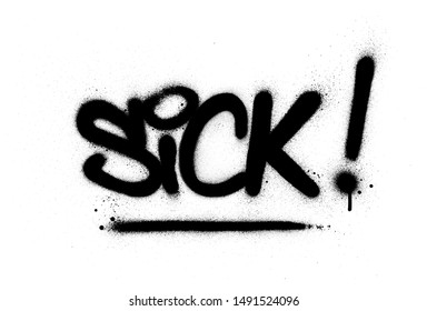 graffiti sick word sprayed in black over white