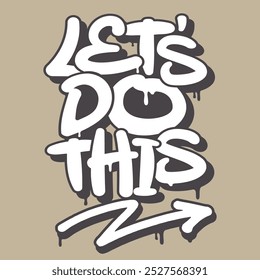 graffiti with slogan let's do this