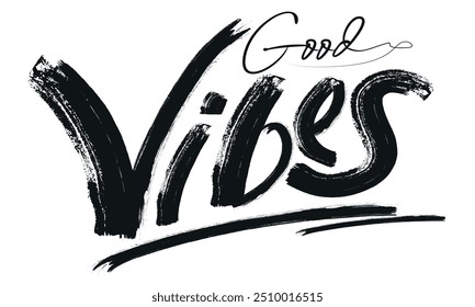 grafite slogan imprimir, escovado Good Vibes slogan tipografia imprimir, Slogan of Good Vibes, Letras manuscritas tipografia Vintage Tee Design eps