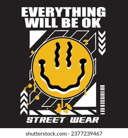 Graffiti smile emoticon street wear illustration with slogan everything will be ok