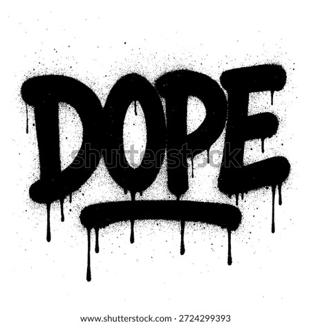 Graffiti Spray Paint DOPE Word with Drips and Splatter Texture.