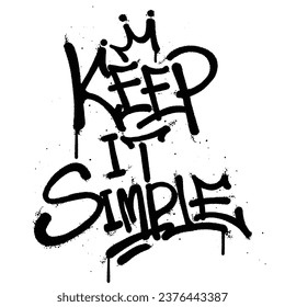 Graffiti spray paint quotes keep it simple Isolated Vector