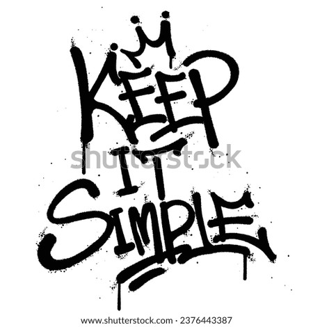 Graffiti spray paint quotes keep it simple Isolated Vector