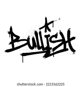 Graffiti spray paint Word Bullish Isolated Vector