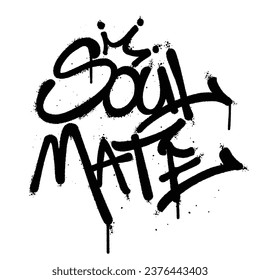Graffiti spray paint Word soul mate Isolated Vector