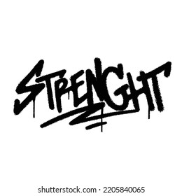 Graffiti spray paint Word Strenght Isolated Vector Illustration