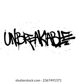 Graffiti spray paint Word Unbreakable Isolated Vector