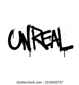 Graffiti spray paint Word Unreal Isolated Vector