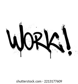 Graffiti spray paint Word Work Isolated Vector