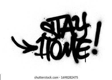 graffiti stay home text sprayed in black over white