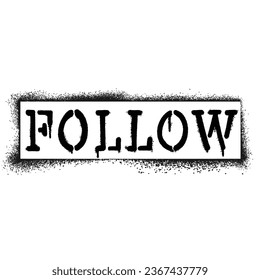 Graffiti stencil spray paint word Follow Isolated Vector
