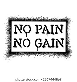 Graffiti stencil spray paint word No Pain No Gain Isolated Vector