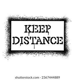 Graffiti stencil spray paint word Keep Distance Isolated Vector