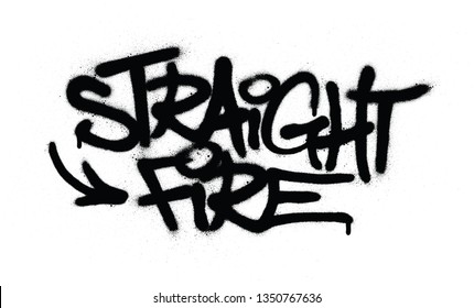 graffiti straight fire text sprayed in black over white