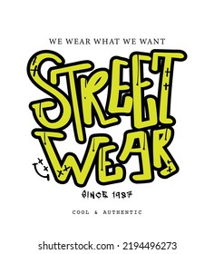 Graffiti street art style slogan text. Vector illustration design for fashion graphics, t shirt prints etc