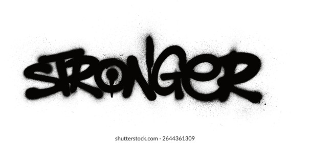 Graffiti stronger text sprayed in black over white