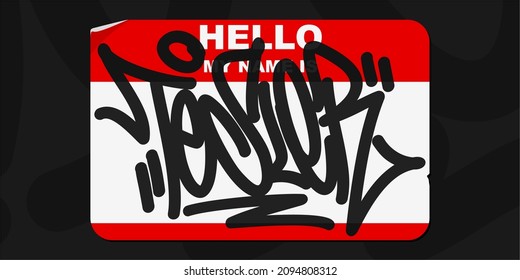 Graffiti Style Isolated Sticker Hello My Name Is With Some Street Art Lettering Vector Illustration Template