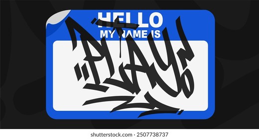 Graffiti Style Sticker Hello My Name Is With Some Street Art Lettering Vector Illustration