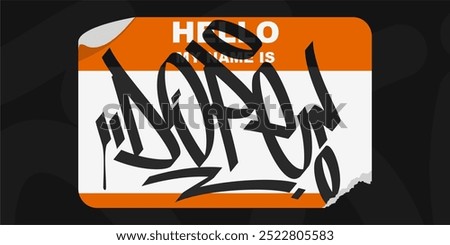 Graffiti Style Sticker Hello My Name Is With Some Street Art Lettering Vector Illustration