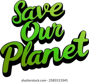 graffiti style text save our planet vector art