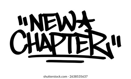 Graffiti tag “New Chapter” in bold black letters on transparent background. Urban street art style with fresh and motivational vibe, perfect for new beginnings and creative projects.
