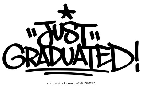 Graffiti tag “Just Graduated” in bold black letters on transparent background. Urban street art style celebrating achievement, perfect for graduation and success-themed graphic projects.
