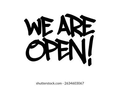 “We Are Open!” graffiti tag in bold black with transparent background. Hand-drawn, urban street style perfect for signage, shop art, events, apparel, and vibrant city visuals.
