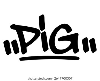 Graffiti tag of “Pig” in bold black urban strokes. A fun and cheeky farm animal design perfect for youth-themed merch, stickers, and digital art.