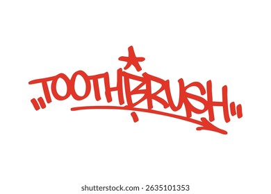 Graffiti tag “Toothbrush” in bold red lettering on transparent background. Urban street art style, perfect for daily essentials, dental care, and creative street culture projects.