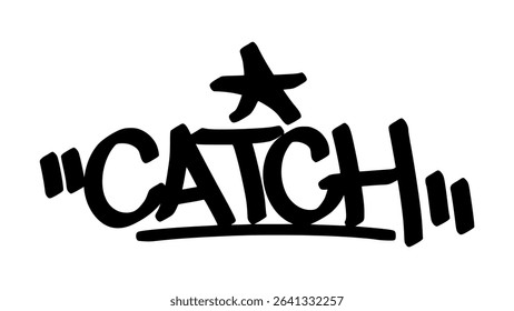 Graffiti tag “Catch” in bold street handstyle. Urban vector lettering with fast, energetic vibe—ideal for dynamic street designs, youth culture branding, and action-themed visuals.
