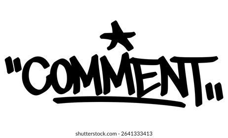 Graffiti tag “Comment” in bold street handstyle. Urban vector lettering with expressive digital vibe—great for social media themes, online culture graphics, and street-style statements.

