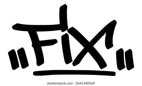 Graffiti tag “Fix” in bold street handstyle. Urban vector lettering with strong and repair-focused vibe—great for DIY culture, maintenance graphics, and bold creative branding.
